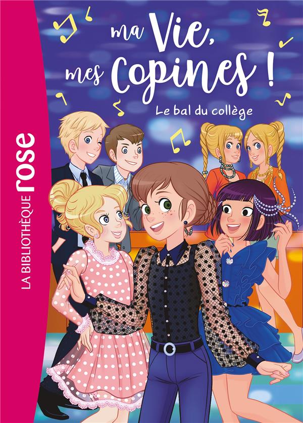 MA VIE, MES COPINES - T28 - MA VIE, MES COPINES 28 - LE BAL DU COLLEGE