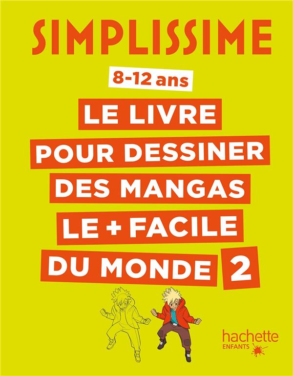 SIMPLISSIME - LE LIVRE POUR DESSINER DES MANGAS LE + FACILE DU MONDE 2