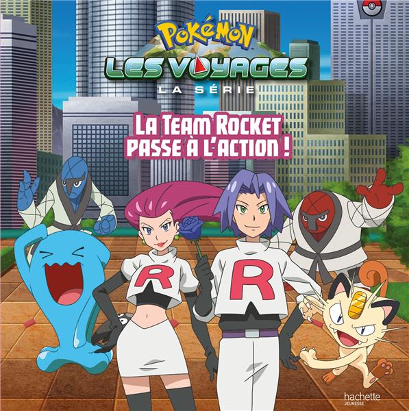 POKEMON - GRAND ALBUM - LA TEAM ROCKET PASSE A L'ACTION !