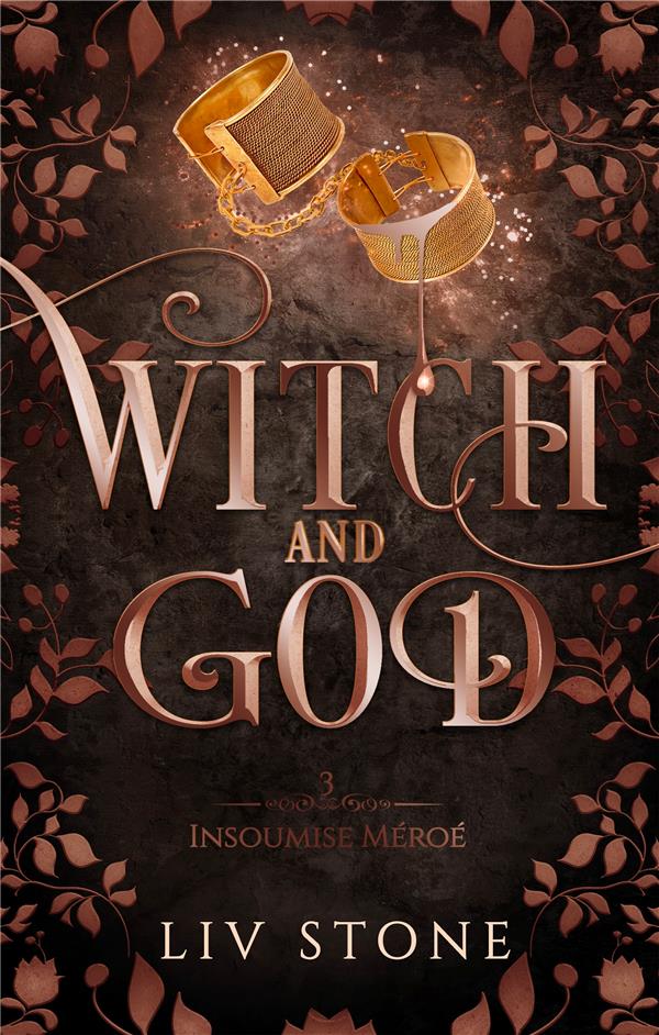 WITCH AND GOD - TOME 3 (COUVERTURE DISCREET) - INSOUMISE MEROE