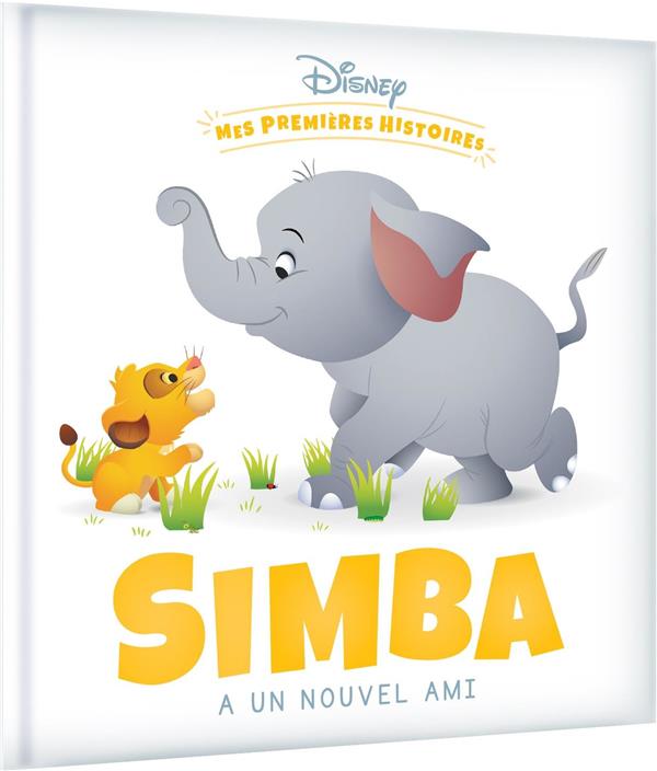 DISNEY - MES PREMIERES HISTOIRES - SIMBA A UN NOUVEL AMI