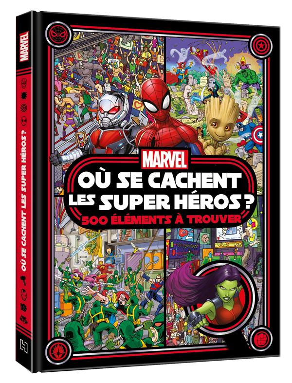 MARVEL - OU SE CACHENT LES SUPER HEROS ? 500 ELEMENTS A TROUVER - CHERCHE ET TROUVE