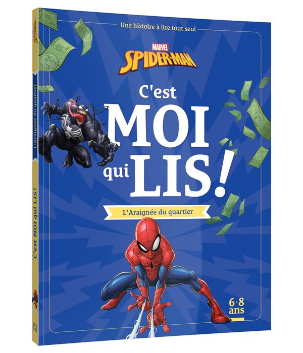 SPIDER-MAN - C'EST MOI QUI LIS - L'ARAIGNEE DU QUARTIER - MARVEL - UNE HISTOIRE A LIRE TOUT SEUL