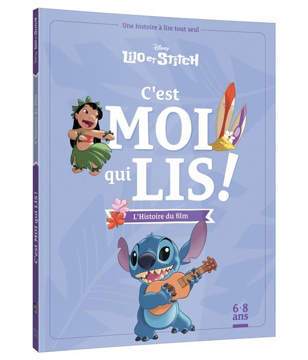 LILO ET STITCH - C'EST MOI QUI LIS - L'HISTOIRE DU FILM - DISNEY - UNE HISTOIRE A LIRE TOUT SEUL