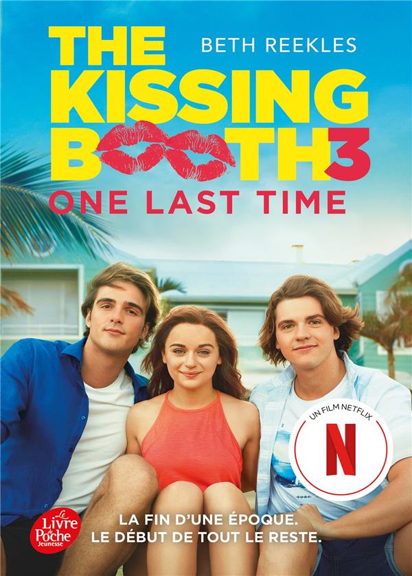 THE KISSING BOOTH - TOME 3 - ONE LAST TIME