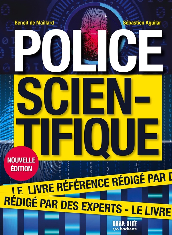 POLICE SCIENTIFIQUE NED - LE LIVRE REFERENCE REDIGE PAR DES EXPERTS