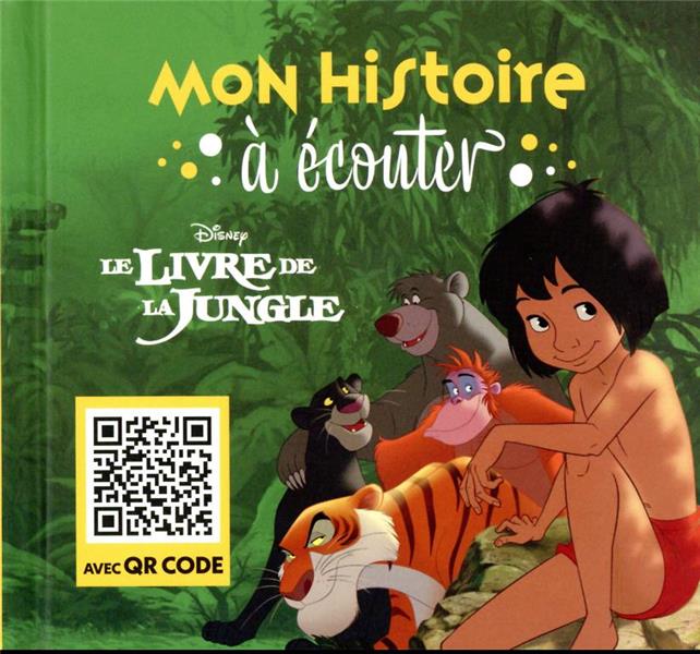 LE LIVRE DE LA JUNGLE - MON HISTOIRE A ECOUTER [QR CODE] - L'HISTOIRE DU FILM - DISNEY