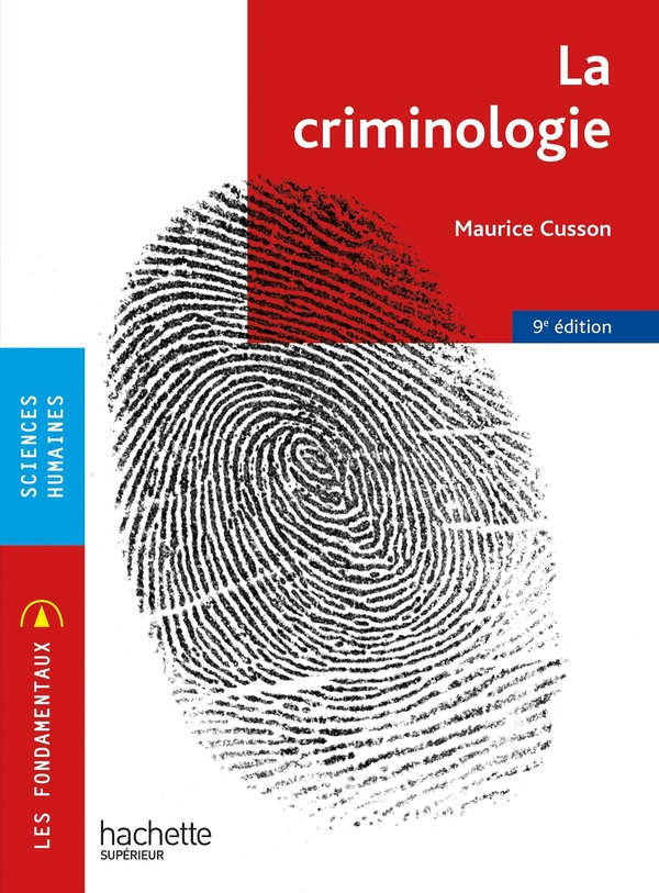 LES FONDAMENTAUX - LA CRIMINOLOGIE 9E EDITION