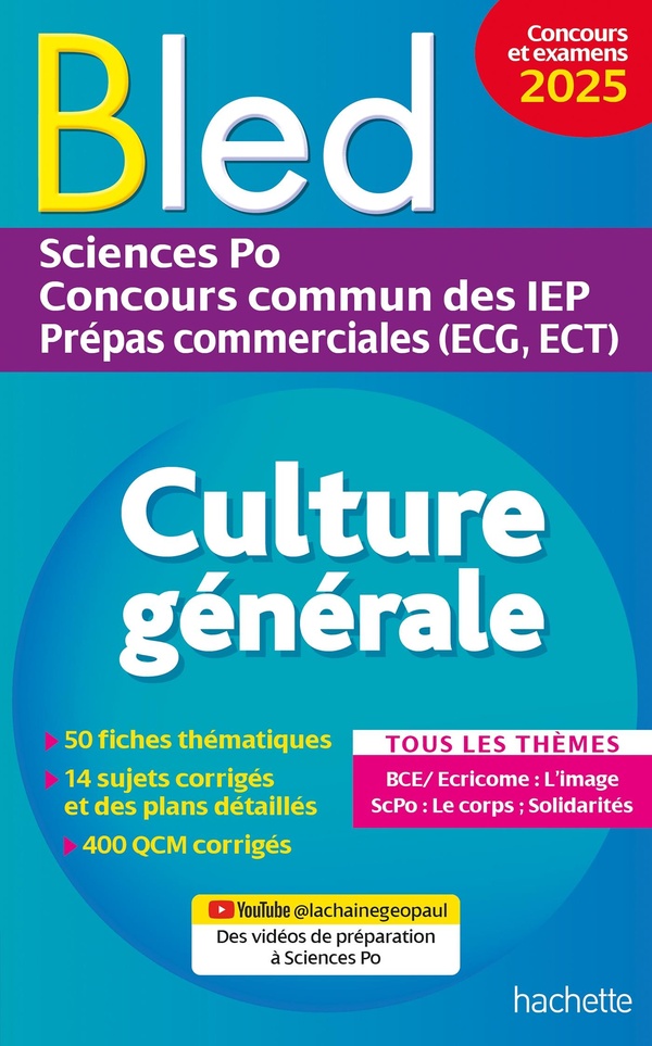 BLED - CULTURE GENERALE 2025 - SCIENCES PO, CONCOURS COMMUN DES IEP, PREPAS ECG ECT