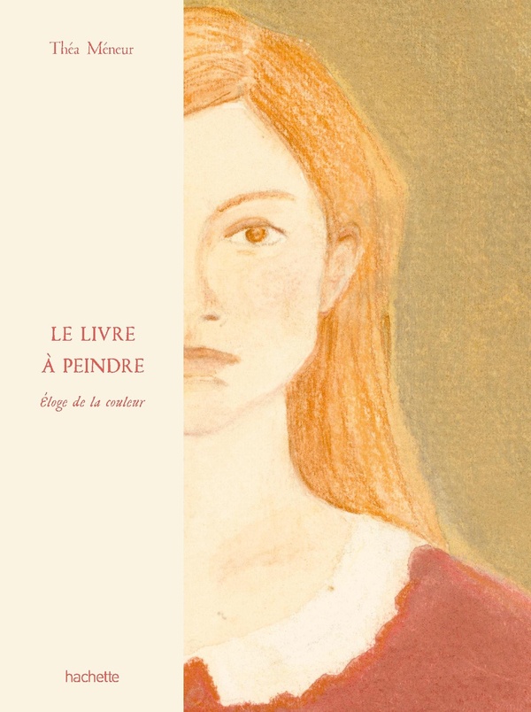 LE LIVRE A PEINDRE - ELOGE DE LA COULEUR