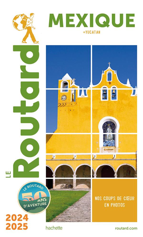 GUIDE DU ROUTARD MEXIQUE (+YUCATAN) 2024/25 - + YUCATAN