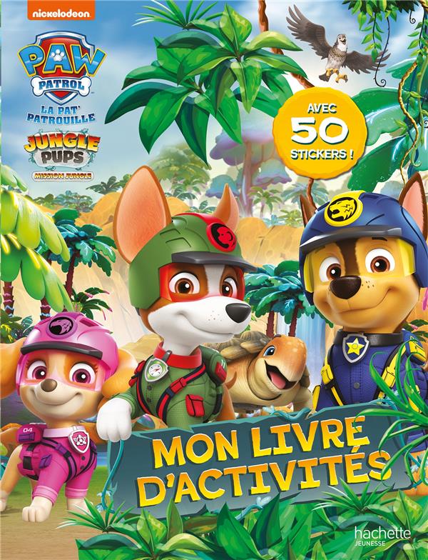 LA PAT' PATROUILLE - JEUX ET STICKERS JUNGLE PUPS - ACTIVITES ET AUTOCOLLANTS