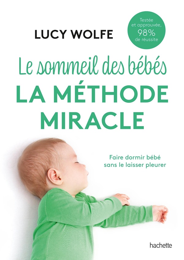 LE SOMMEIL DES BEBES : LA METHODE MIRACLE - FAIRE DORMIR BEBE SANS LE LAISSER PLEURER