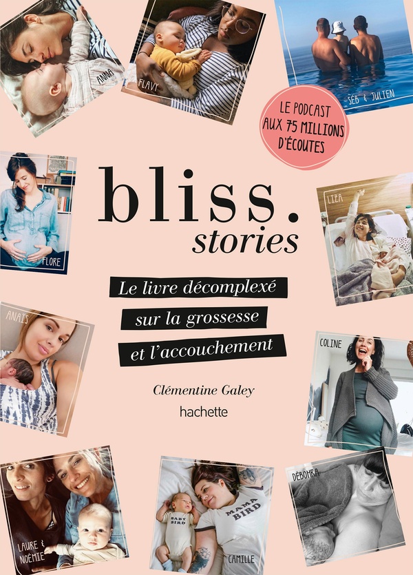 BLISS STORIES - LE LIVRE DECOMPLEXE SUR LA GROSSESSE ET L'ACCOUCHEMENT