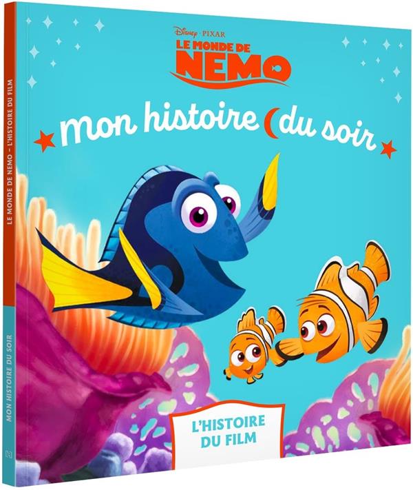 LE MONDE DE NEMO - MON HISTOIRE DU SOIR - L'HISTOIRE DU FILM - DISNEY PIXAR