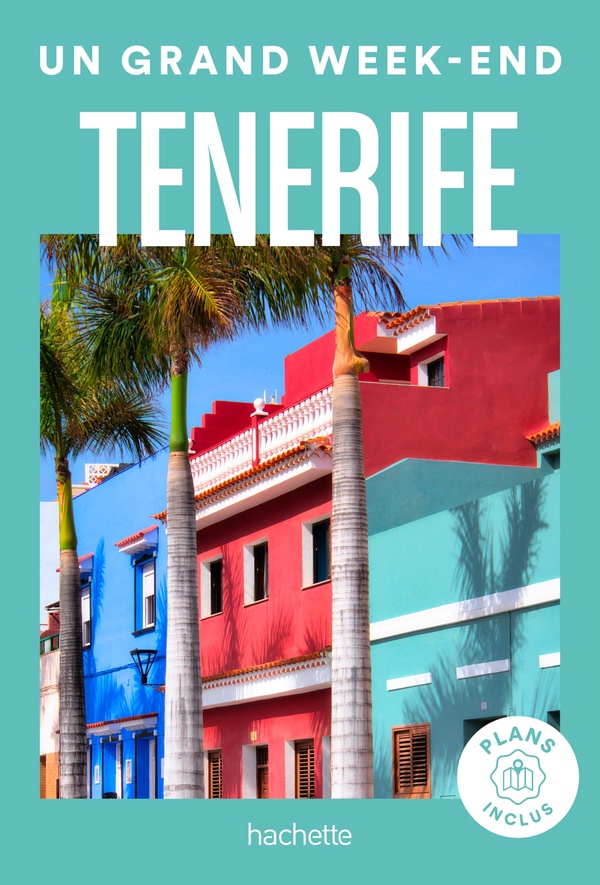 TENERIFE GUIDE UN GRAND WEEK-END