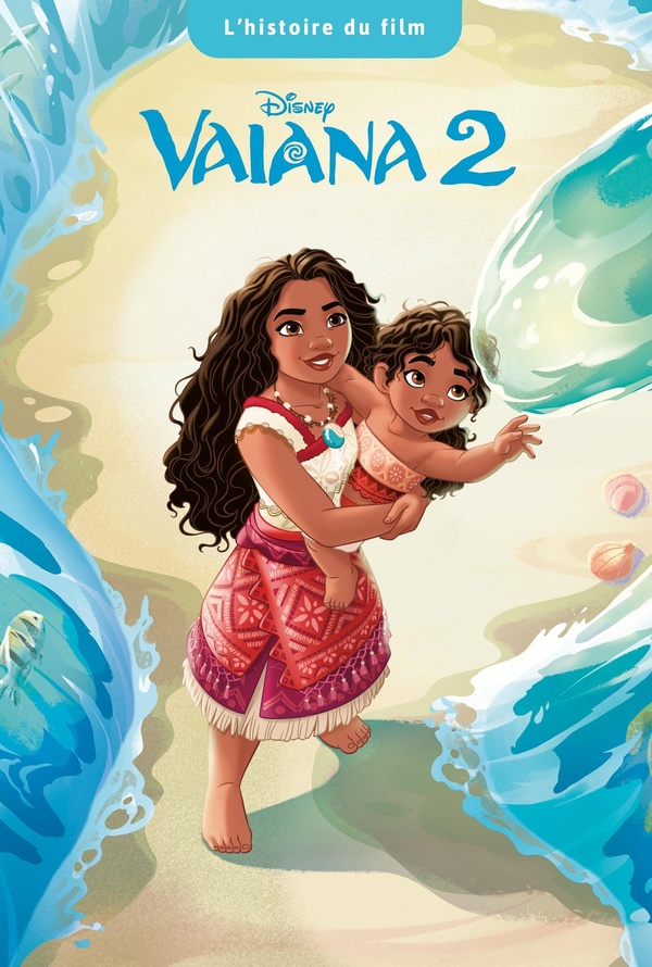 VAIANA 2 - L'HISTOIRE DU FILM - DISNEY PRINCESSES