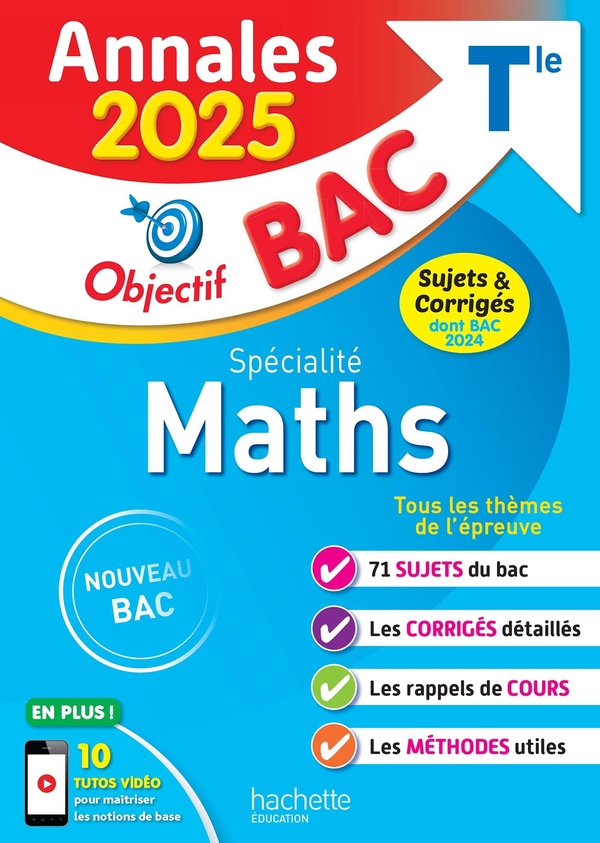 ANNALES OBJECTIF BAC 2025 - SPECIALITE MATHS TLE - SUJETS ET CORRIGES