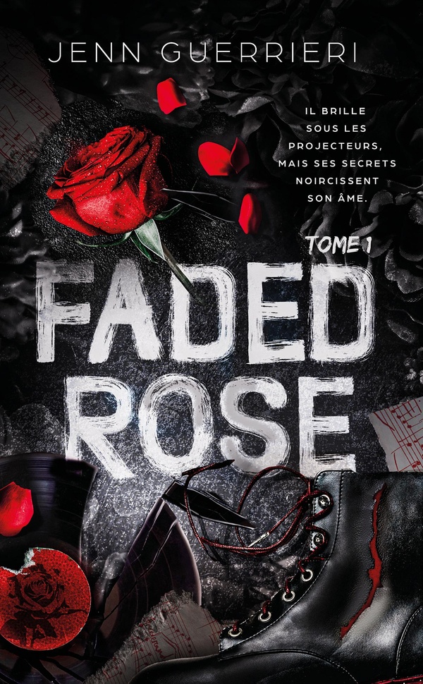 FADED ROSE - TOME 1 - DANS L'UNIVERS DE TAINTED HEARTS