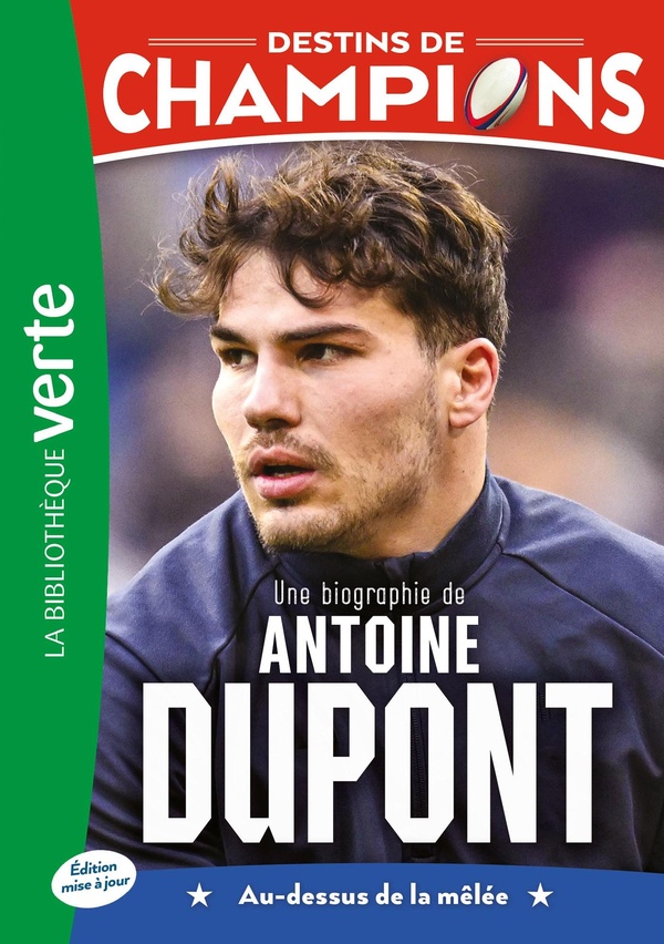 DESTINS DE CHAMPIONS - T05 - DESTINS DE CHAMPIONS 05 (NED) - UNE BIOGRAPHIE D'ANTOINE DUPONT