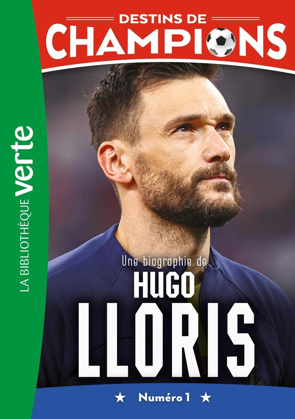 DESTINS DE CHAMPIONS - T19 - DESTINS DE CHAMPIONS 19 - UNE BIOGRAPHIE D'HUGO LLORIS