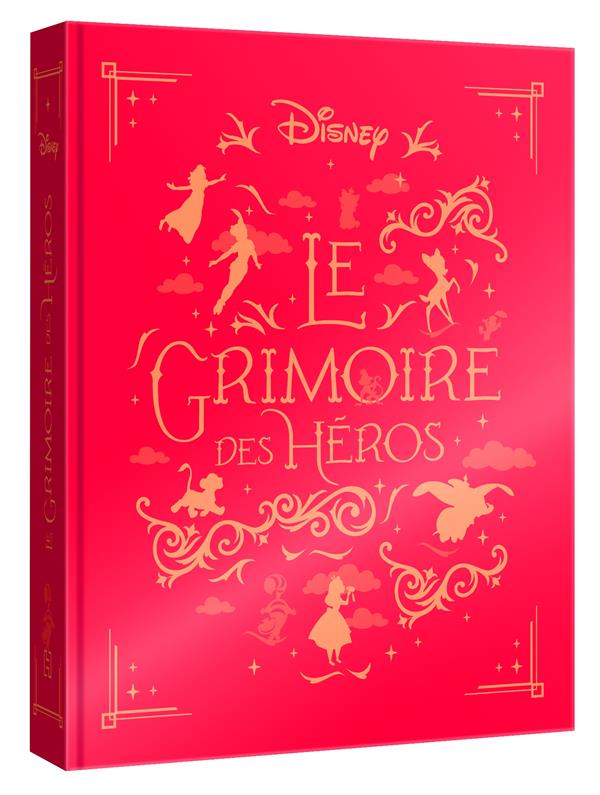 DISNEY - LE GRIMOIRE DES HEROS - 10 HISTOIRES DE PINOCCHIO AU ROI LION