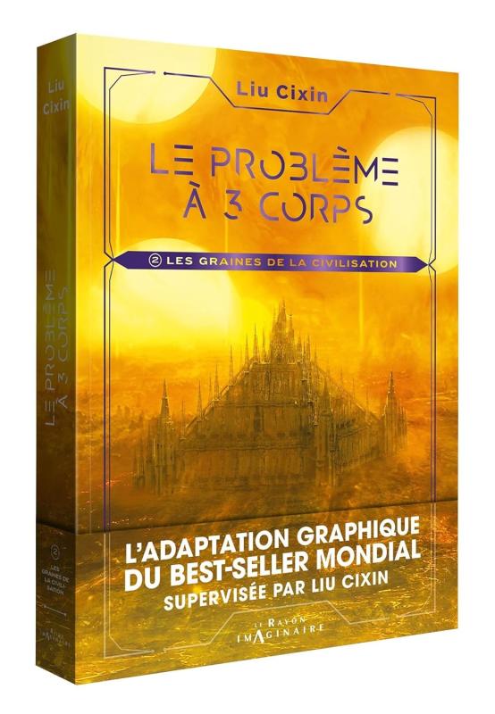 LE PROBLEME A TROIS CORPS - TOME 2 - LES GRAINES DE LA CIVILISATION