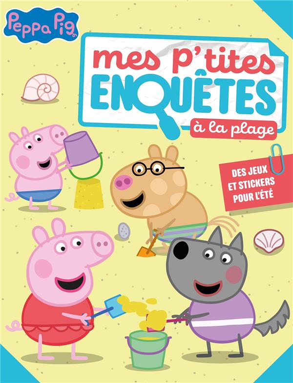 PEPPA PIG - MES P'TITES ENQUETES A LA PLAGE - 16 JEUX POUR L'ETE - ACTIVITES ET AUTOCOLLANTS
