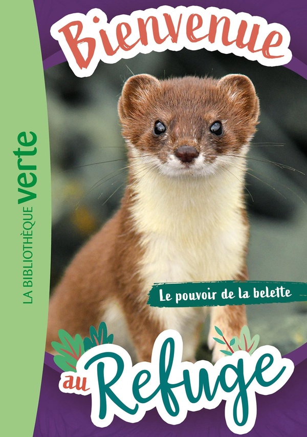 BIENVENUE AU REFUGE - T12 - BIENVENUE AU REFUGE 12 - LE POUVOIR DE LA BELETTE