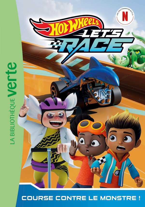 HOT WHEELS LET'S RACE - T05 - HOT WHEELS LET'S RACE 05 - COURSE CONTRE LE MONSTRE !