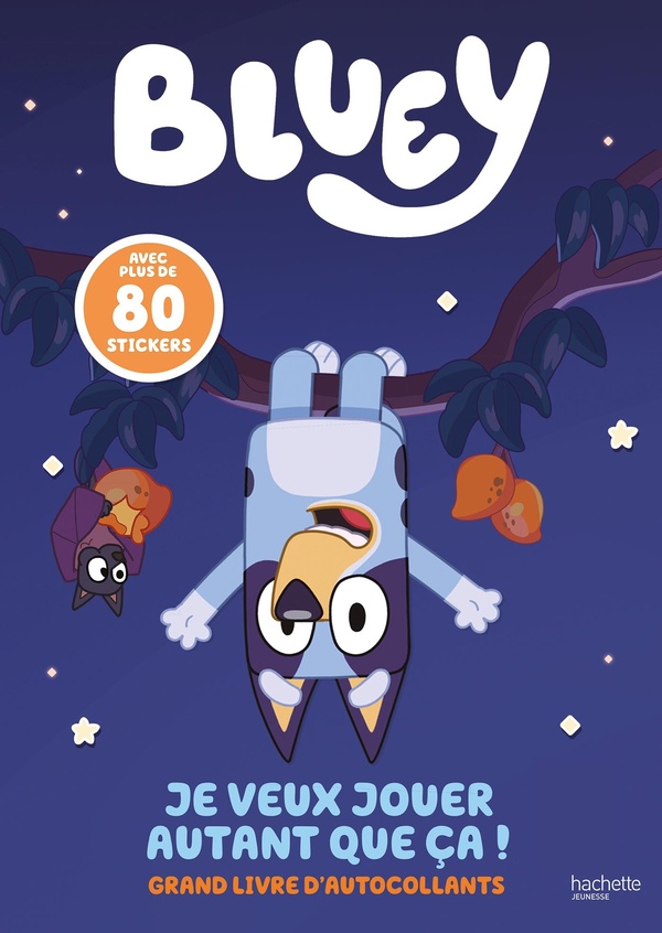 BLUEY - JE VEUX JOUER AUTANT QUE CA ! - GRAND LIVRE D'ACTIVITES ET AUTOCOLLANTS