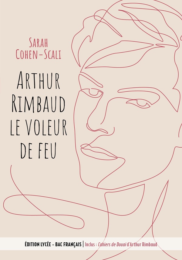 ARTHUR RIMBAUD LE VOLEUR DE FEU / CAHIERS DE DOUAI