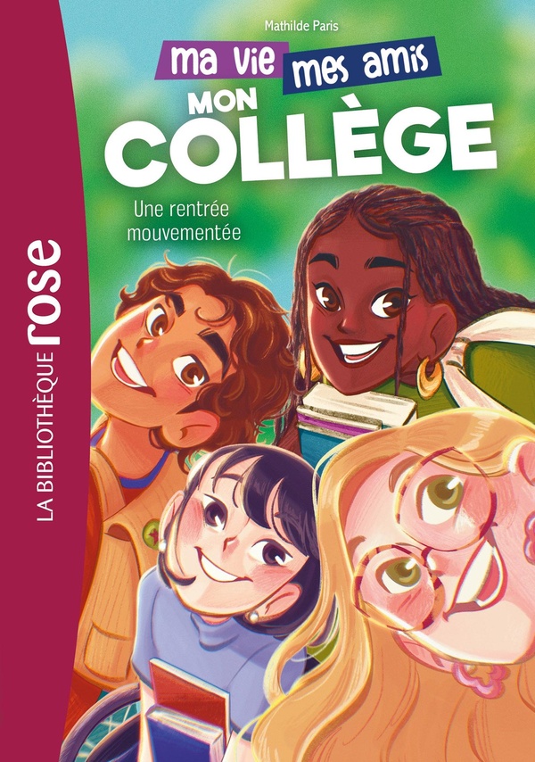 MA VIE, MES AMIS, MON COLLEGE - T01 - MA VIE, MES AMIS, MON COLLEGE 01 - UNE RENTREE MOUVEMENTEE