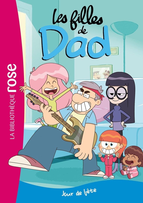 LES FILLES DE DAD - T02 - LES FILLES DE DAD 02 - JOUR DE FETE
