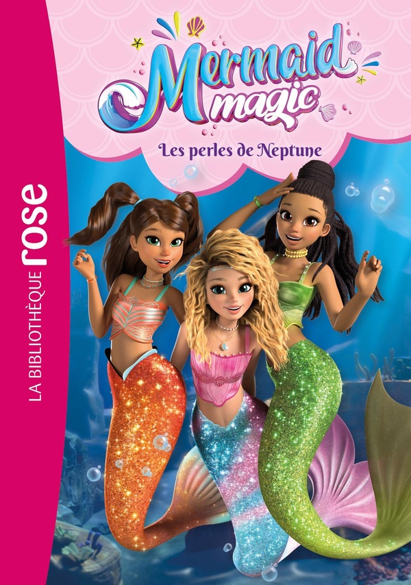 MERMAID MAGIC - T01 - MERMAID MAGIC 01 - LES PERLES DE NEPTUNE