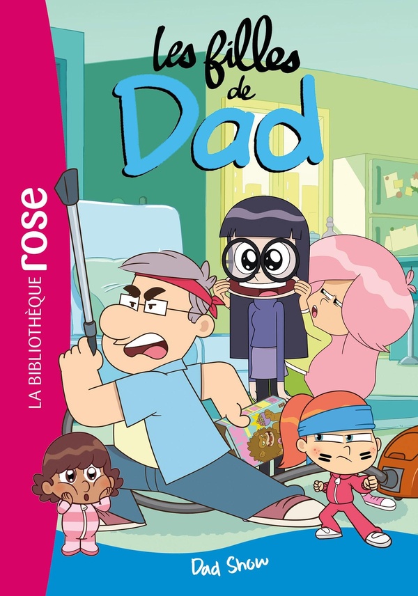 LES FILLES DE DAD - T03 - LES FILLES DE DAD 03 - DAD SHOW