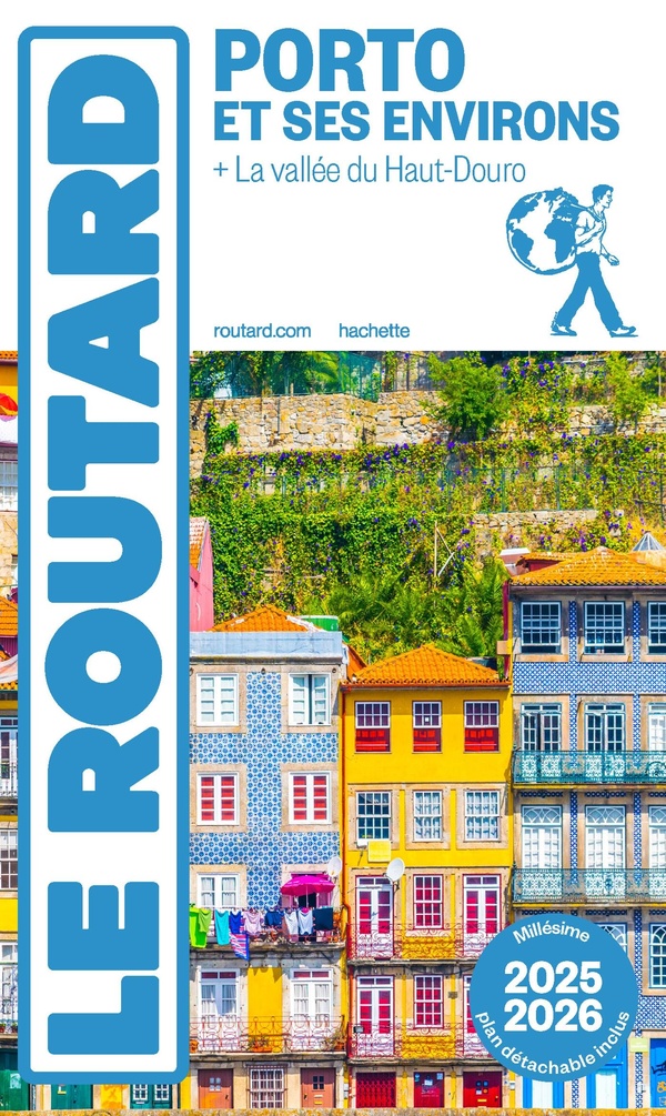 GUIDE DU ROUTARD PORTO ET SES ENVIRONS 2025/26 - + LA VALLEE DU HAUT-DOURO