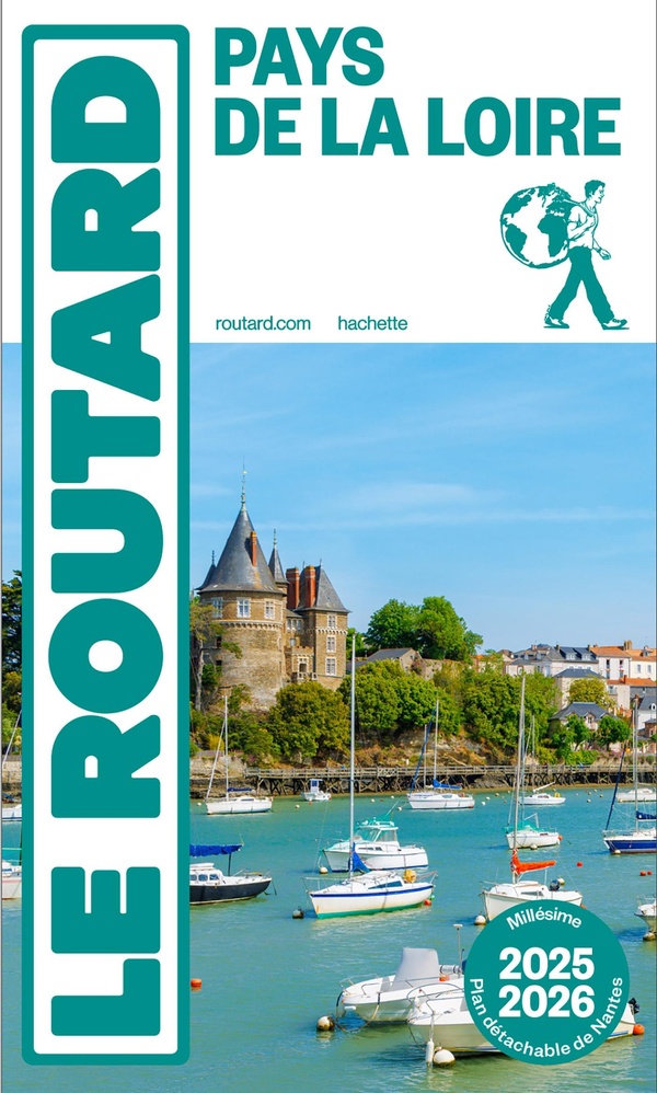 GUIDE DU ROUTARD PAYS DE LA LOIRE 2025/26 - NANTES, NOIRMOUTIER, ILE D'YEU, VAL DE LOIRE