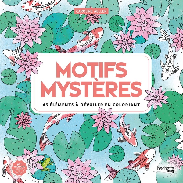 MOTIFS MYSTERES - 45 ELEMENTS A DEVOILER EN COLORIANT