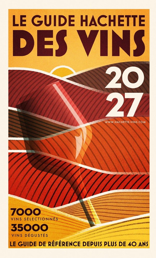 LE GUIDE HACHETTE DES VINS 2027 - 7000 VINS SELECTIONNES, 35000 VINS DEGUSTES, LE GUIDE DE REFERENCE