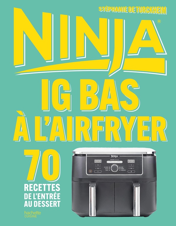 NINJA IG BAS A L'AIRFRYER - 70 RECETTES DE L'ENTREE AU DESSERT