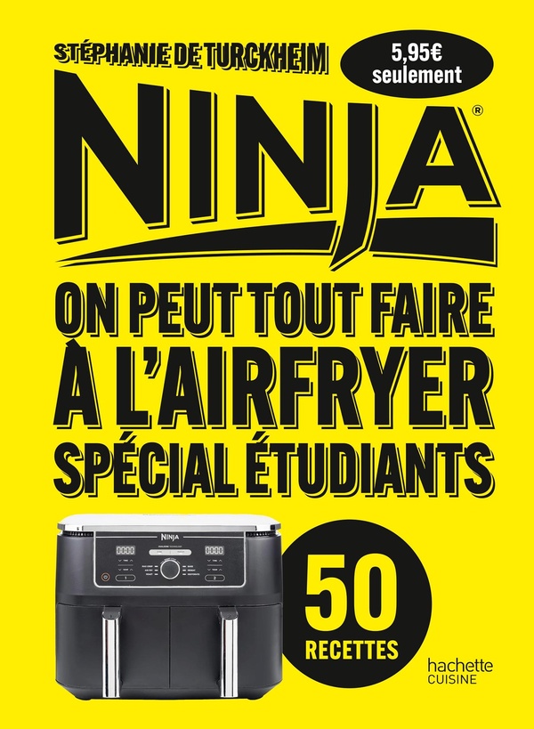 NINJA : ON PEUT TOUT FAIRE A L'AIRFRYER ! SPECIAL ETUDIANTS - 50 RECETTES