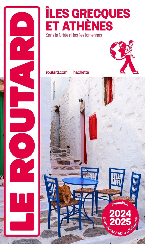 GUIDE DU ROUTARD ILES GRECQUES ET ATHENES 2025/26 - SANS LA CRETE, NI LES ILES IONIENNES