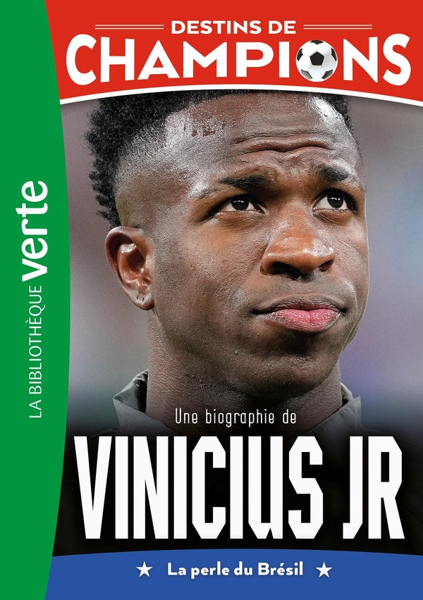 DESTINS DE CHAMPIONS - T23 - DESTINS DE CHAMPIONS 23 - UNE BIOGRAPHIE DE VINICIUS JUNIOR