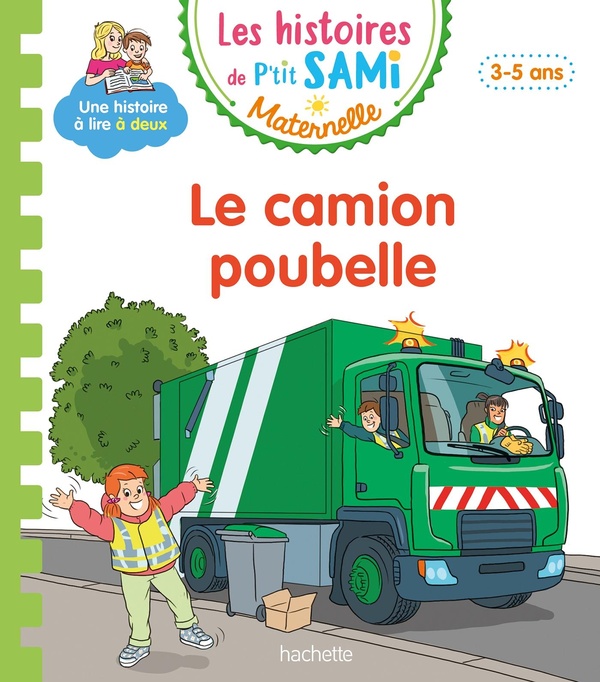 LES HISTOIRES DE P'TIT SAMI MATERNELLE (3-5 ANS) : LE CAMION POUBELLE