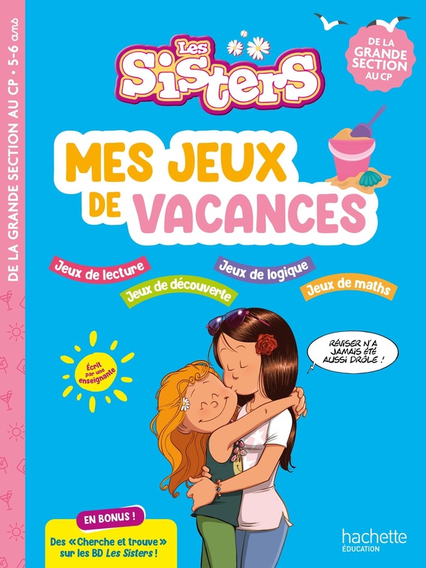 LES SISTERS - MES JEUX DE VACANCES 2025 - DE LA GRANDE SECTION AU CP