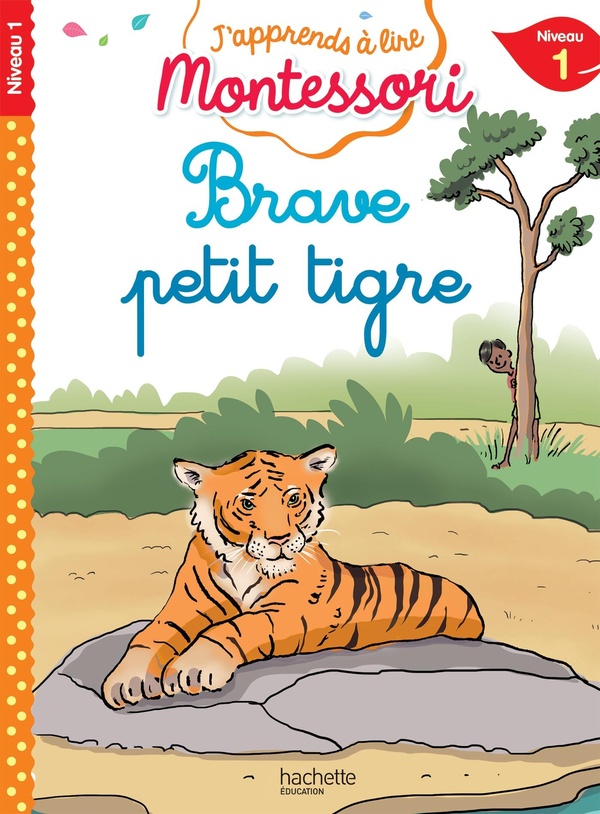 BRAVE PETIT TIGRE, NIVEAU 1 - J'APPRENDS A LIRE MONTESSORI