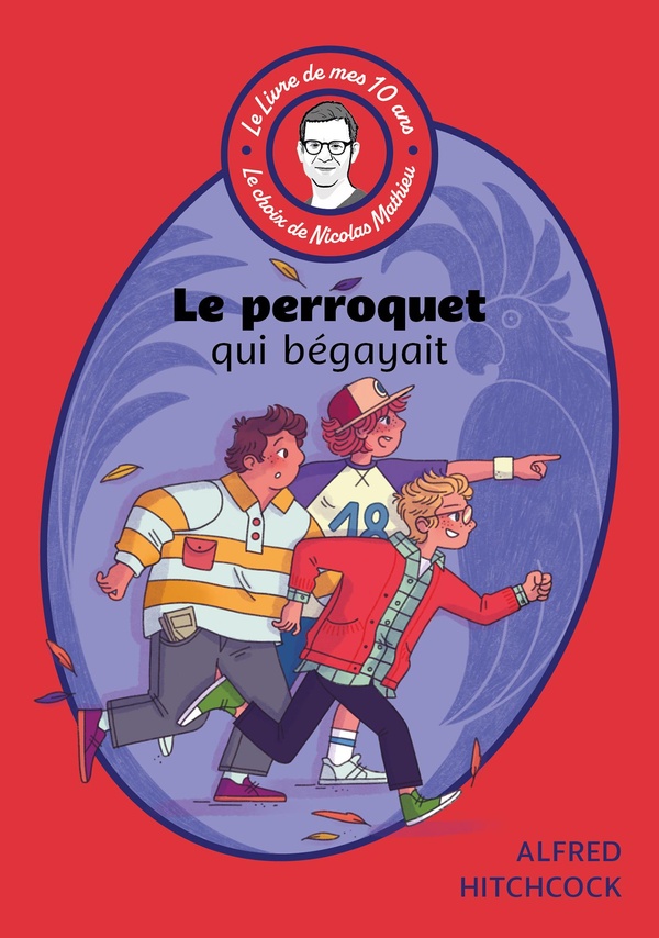LE LIVRE DE MES 10 ANS - LE PERROQUET QUI BEGAYAIT