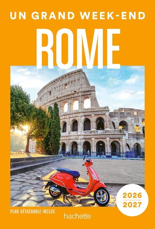 ROME 2026-2027 GUIDE UN GRAND WEEK-END