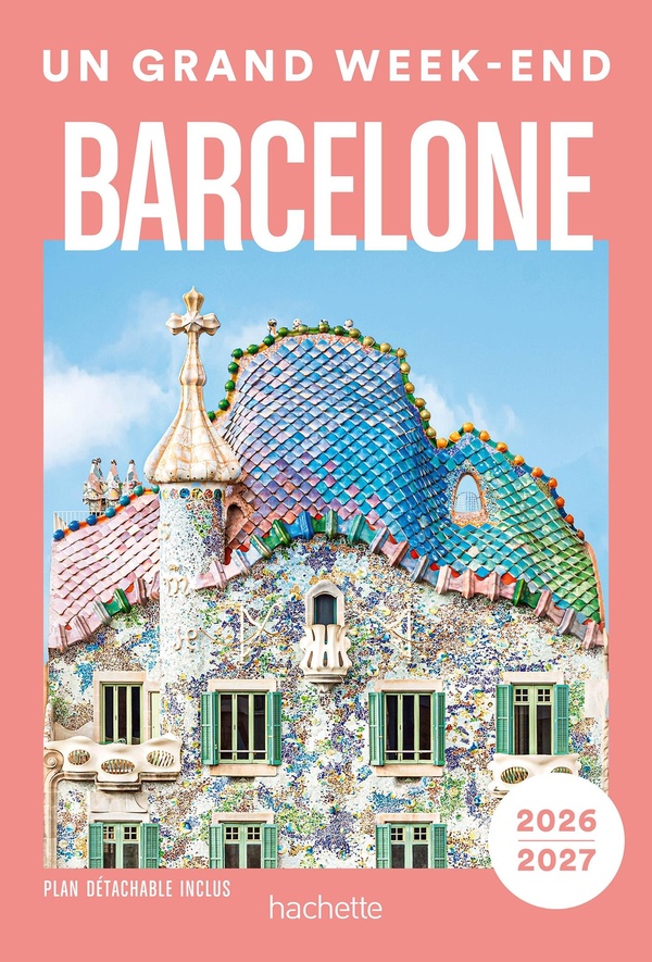 BARCELONE 2026-2027 GUIDE UN GRAND WEEK-END